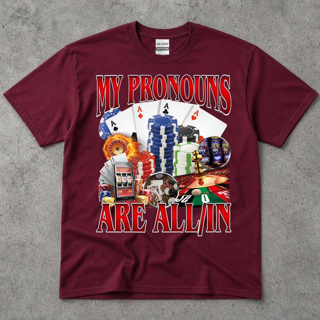 My Pronouns Are All In T-Shirt