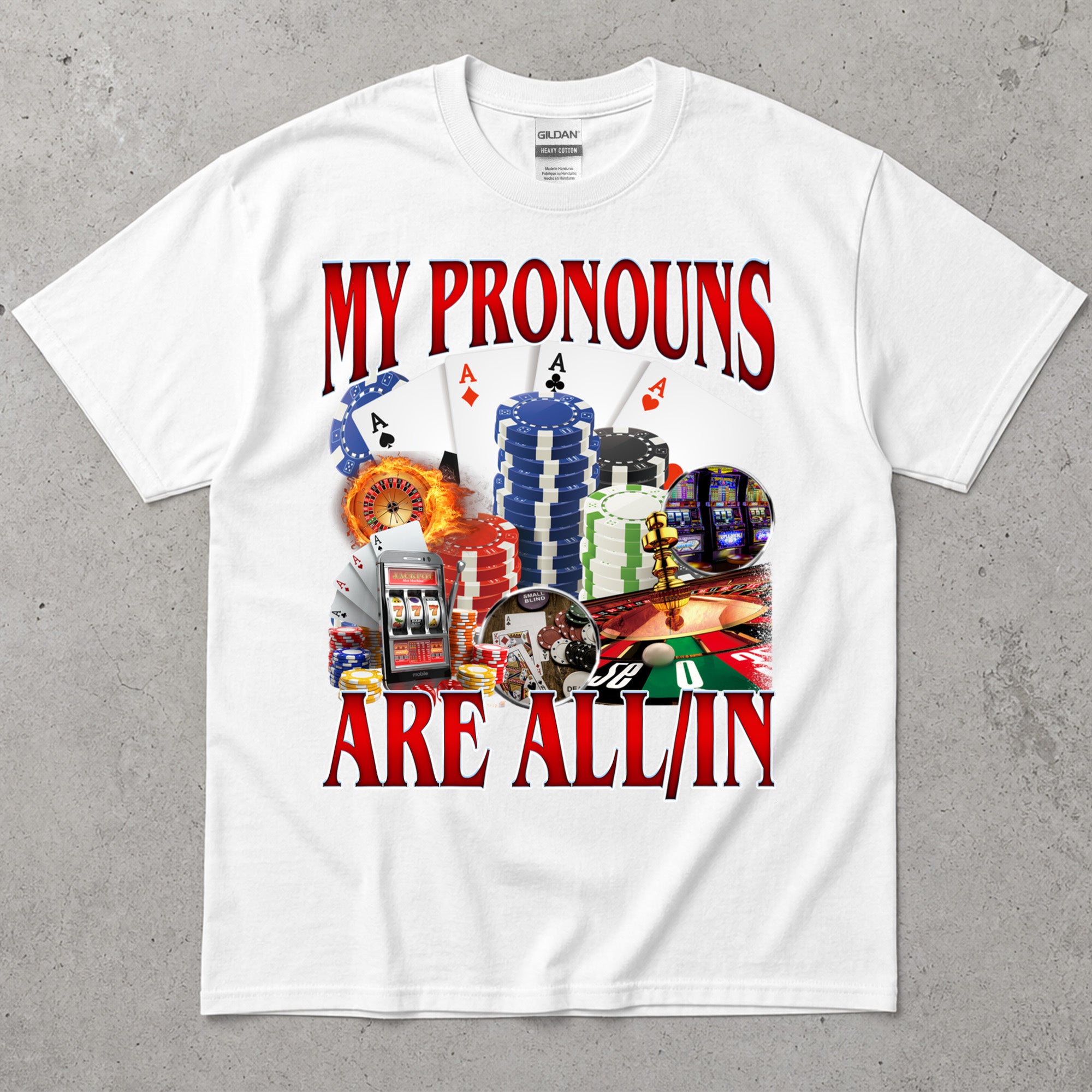 My Pronouns Are All In T-Shirt