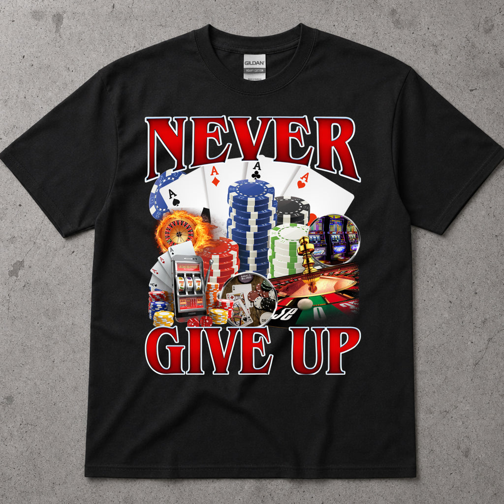 Never Give Up Poker Shirt
