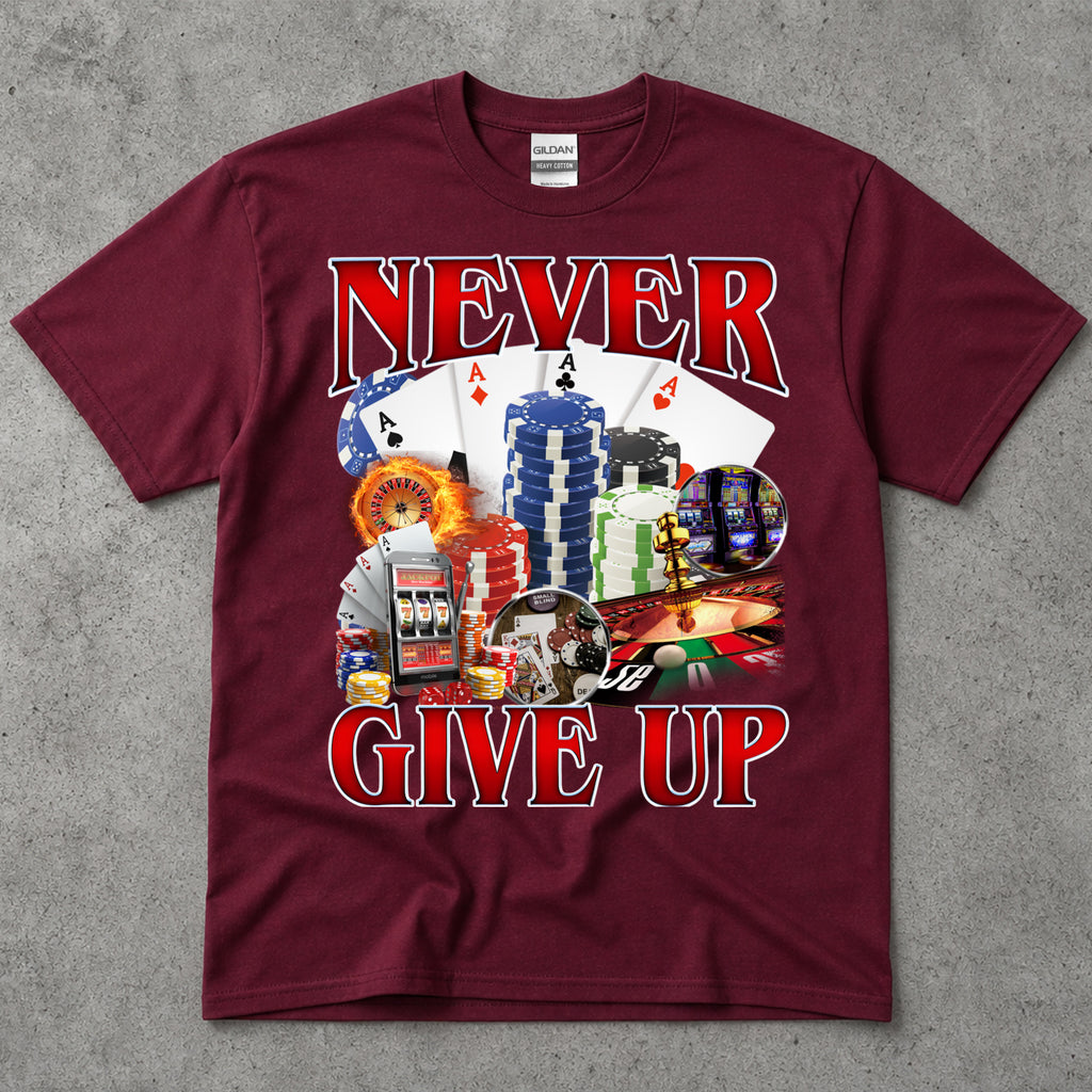 Never Give Up Poker Shirt