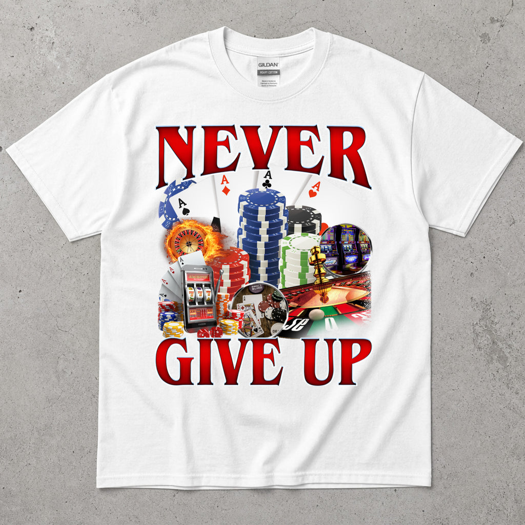 Never Give Up Poker Shirt