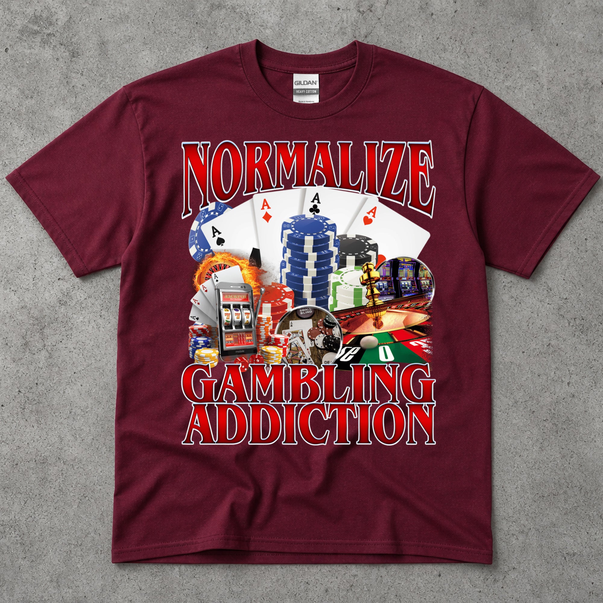 Normalize Gambling Addiction T-Shirt