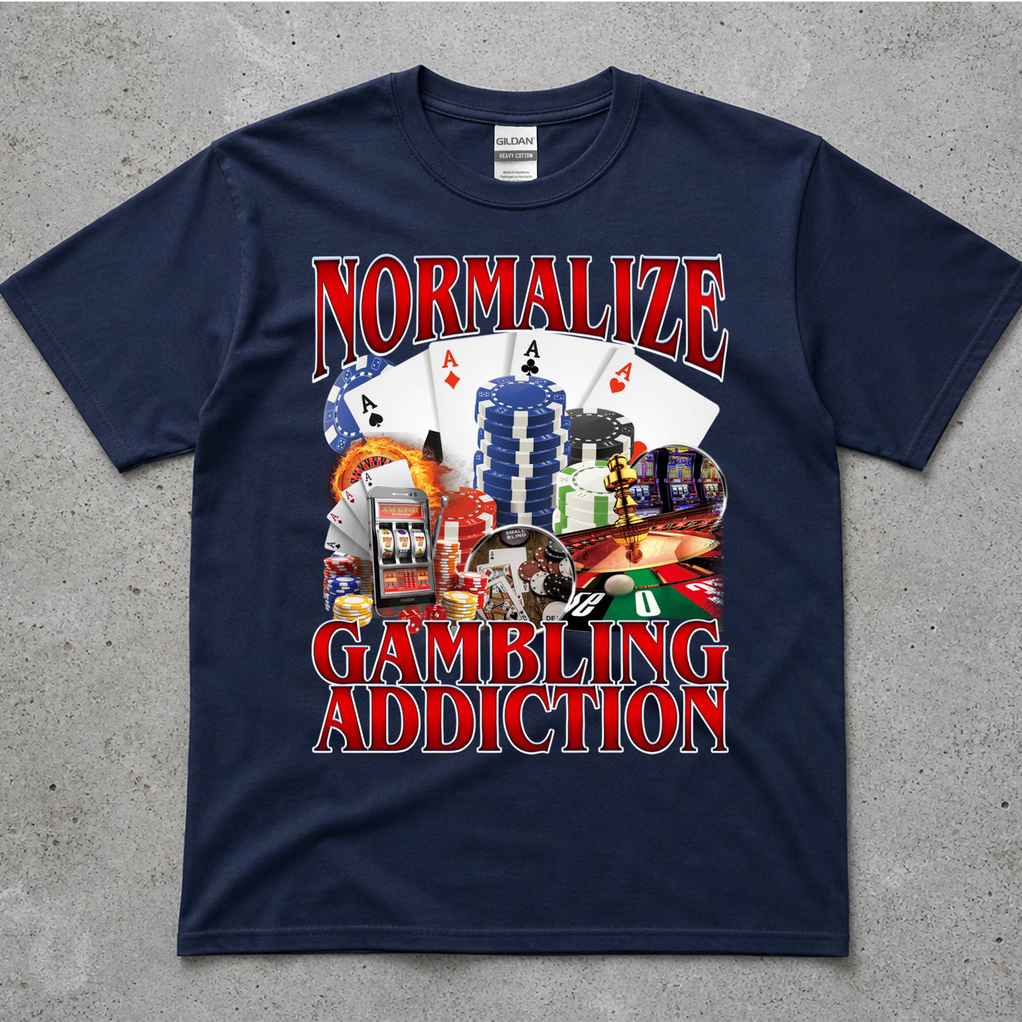 Normalize Gambling Addiction T-Shirt