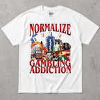 Normalize Gambling Addiction T-Shirt