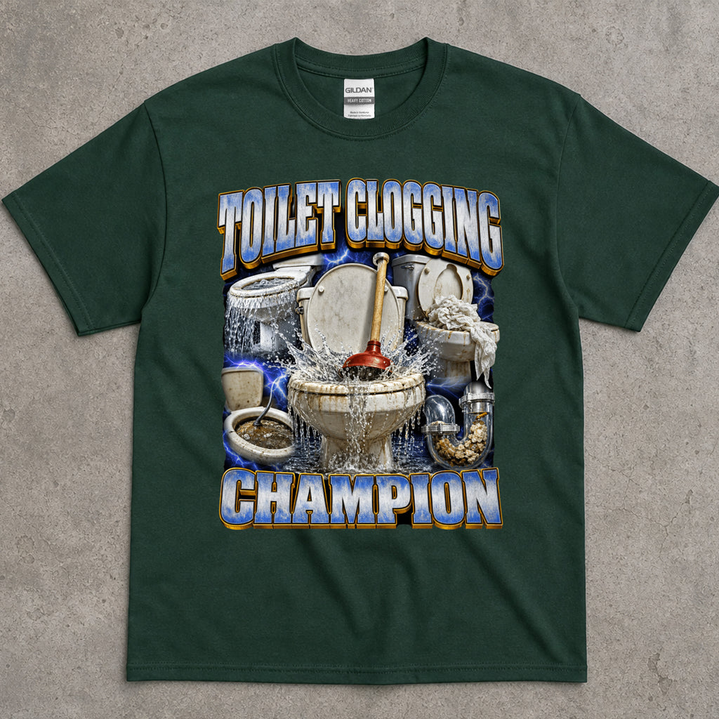 Toilet Clogging Champion T-Shirt