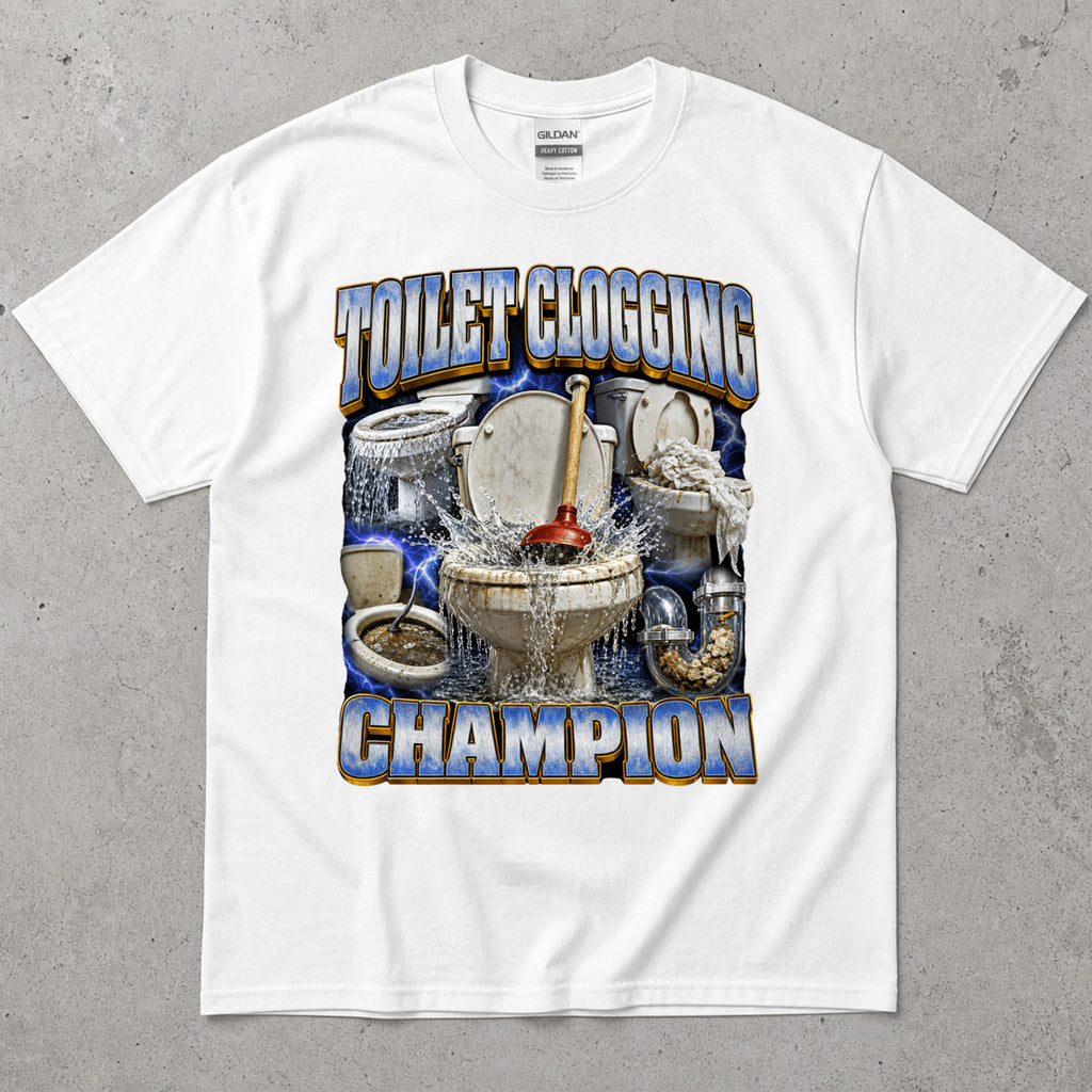 Toilet Clogging Champion T-Shirt