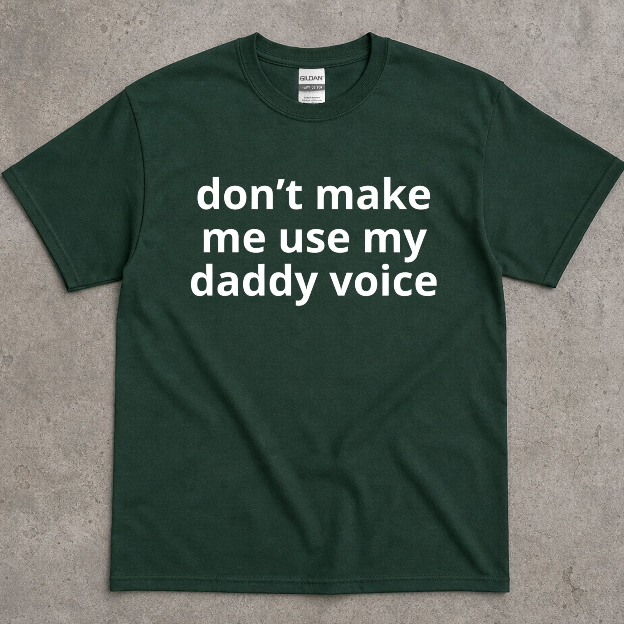 Don't Make Me Use My Daddy Voice Funny T-Shirt