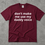 Don't Make Me Use My Daddy Voice Funny T-Shirt