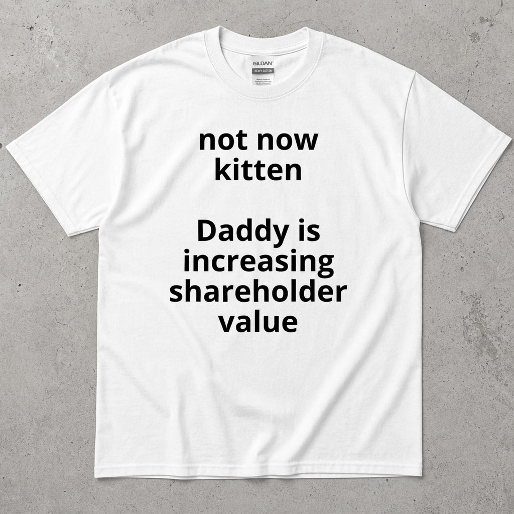 Hot How Kitten Daddy Is Increasing Shareholder Value T-Shirt