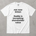 Hot How Kitten Daddy Is Increasing Shareholder Value T-Shirt