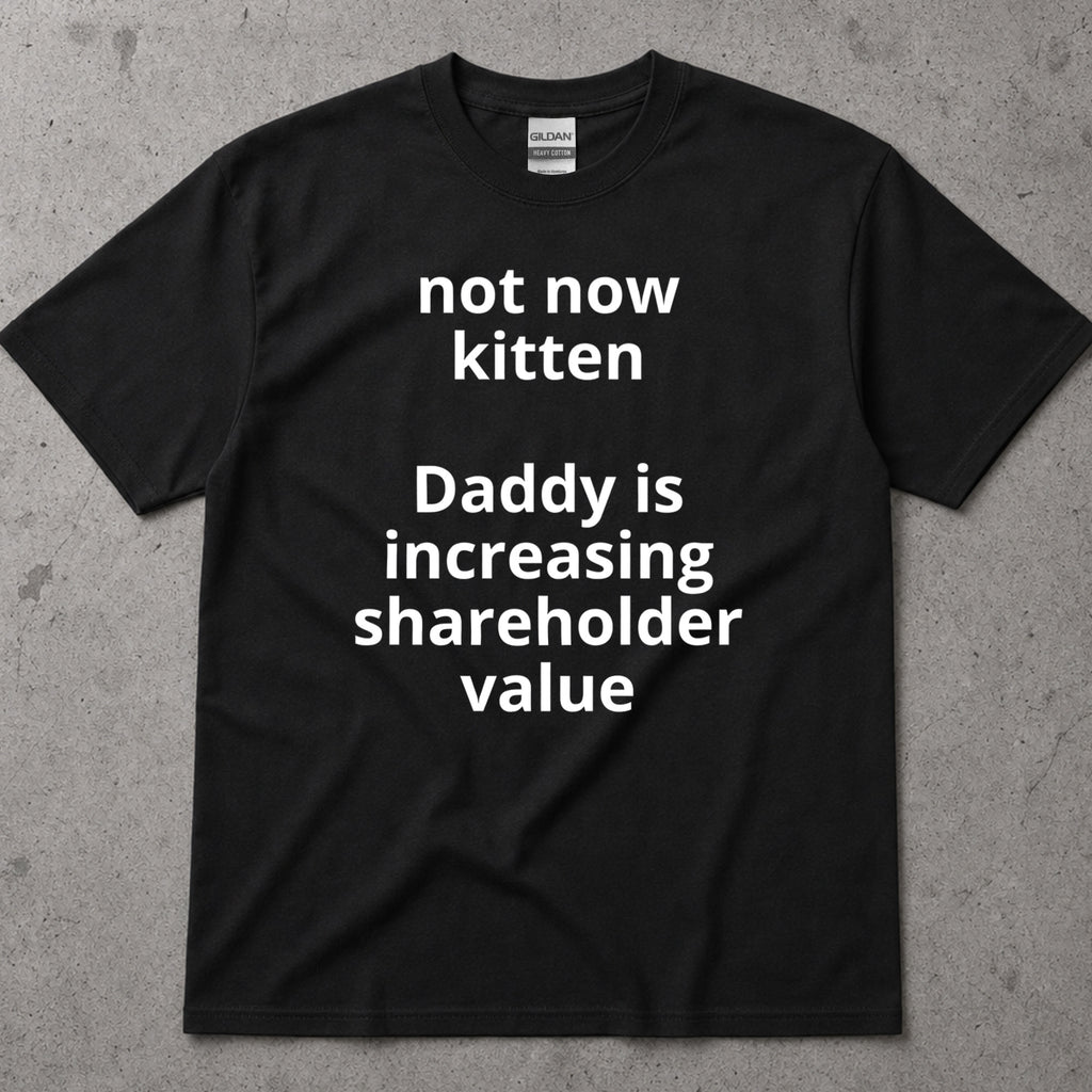 Hot How Kitten Daddy Is Increasing Shareholder Value T-Shirt