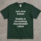 Hot How Kitten Daddy Is Increasing Shareholder Value T-Shirt