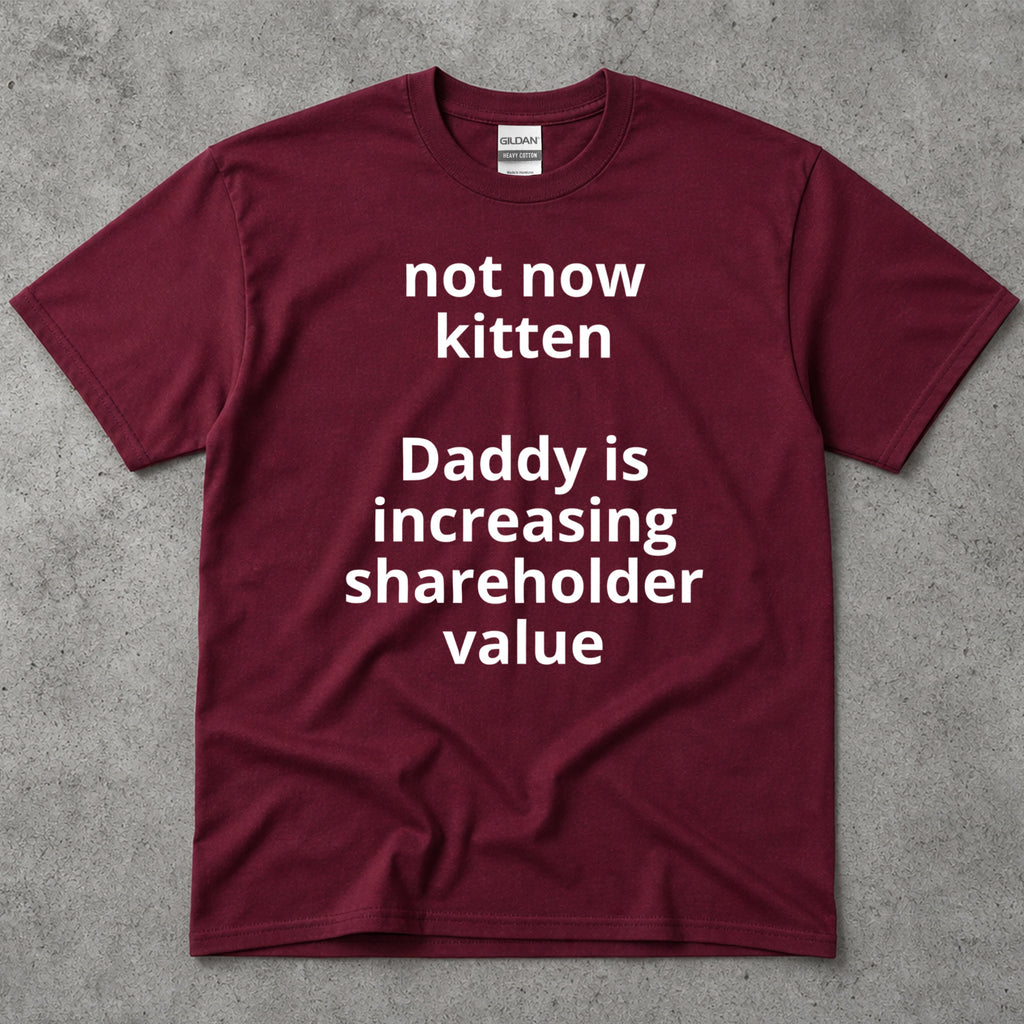 Hot How Kitten Daddy Is Increasing Shareholder Value T-Shirt