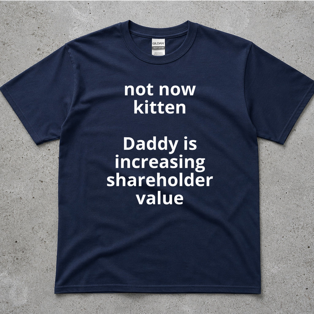 Hot How Kitten Daddy Is Increasing Shareholder Value T-Shirt