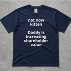 Hot How Kitten Daddy Is Increasing Shareholder Value T-Shirt
